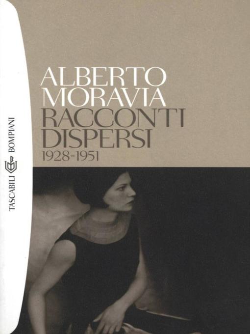 Title details for Racconti dispersi (1928-1951) by Alberto Moravia - Available